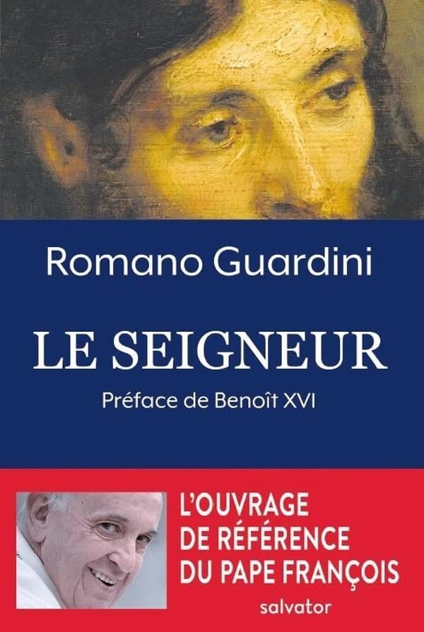 Le Seigneur : méditations sur la personne et la vie de Jésus-Christ