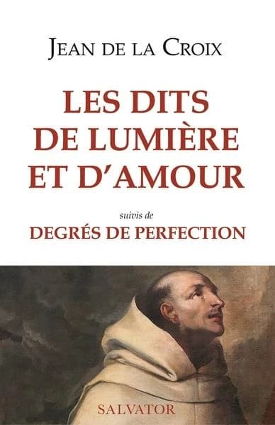 Les dits de lumière et d'amour ; suivis de Degrés de perfection
