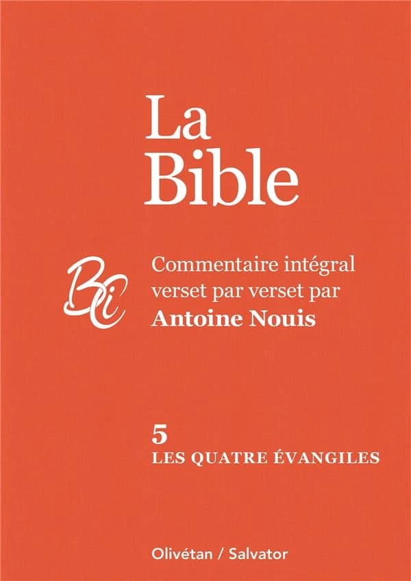 Les quatre Évangiles : commentaire intégral verset par verset