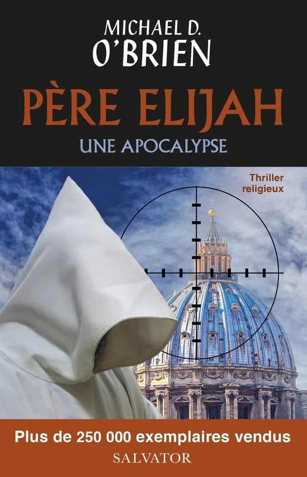 Père Elijah : une apocalypse : roman (5e éd. revue et corrigée) Michael D. O'Brien ; traduction de l'anglais (Canada) par Carine Rabier-Poutous