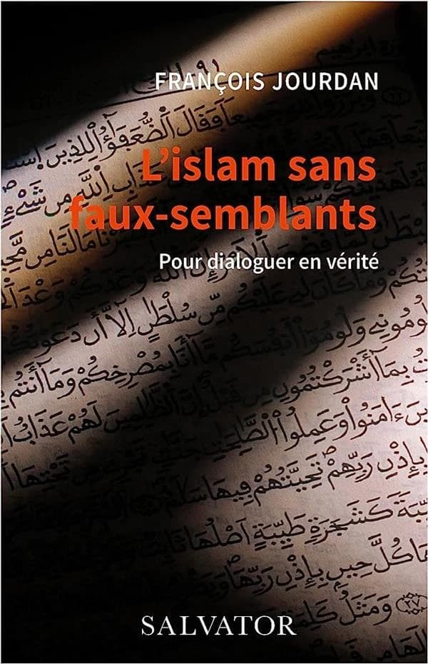 L'islam sans faux-semblants : pour dialoguer en vérité