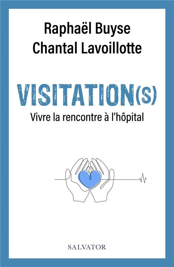 Visitation(s) : vivre la rencontre à l'hôpital