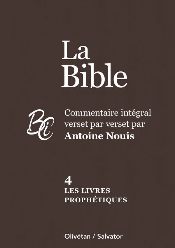 La Bible Tome 4 : Les livres prophétiques ; Commentaire intégral verset par verset