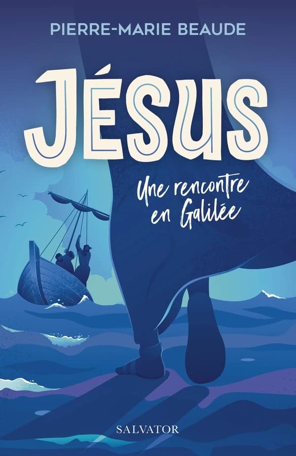 Jésus : une rencontre en Galilée : roman