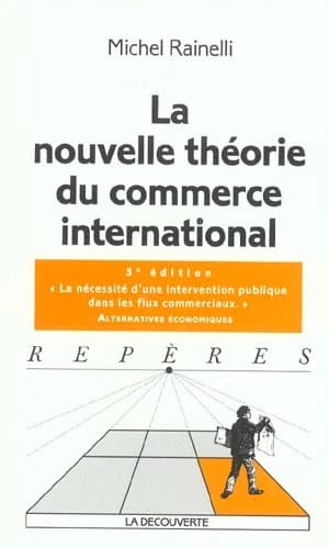 La nouvelle théorie du commerce international (3e éd.) Michel Rainelli