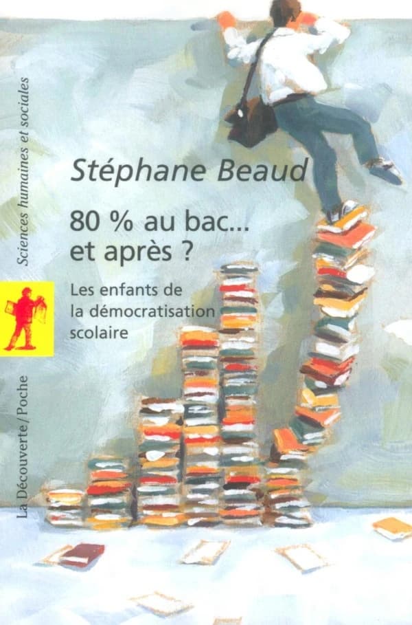 80 % au bac et après ? : les enfants de la démocratisation scolaire