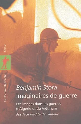 Imaginaires de guerre : les images dans les guerre d'Algérie et du Viêt-nam ([Nouv. éd.])