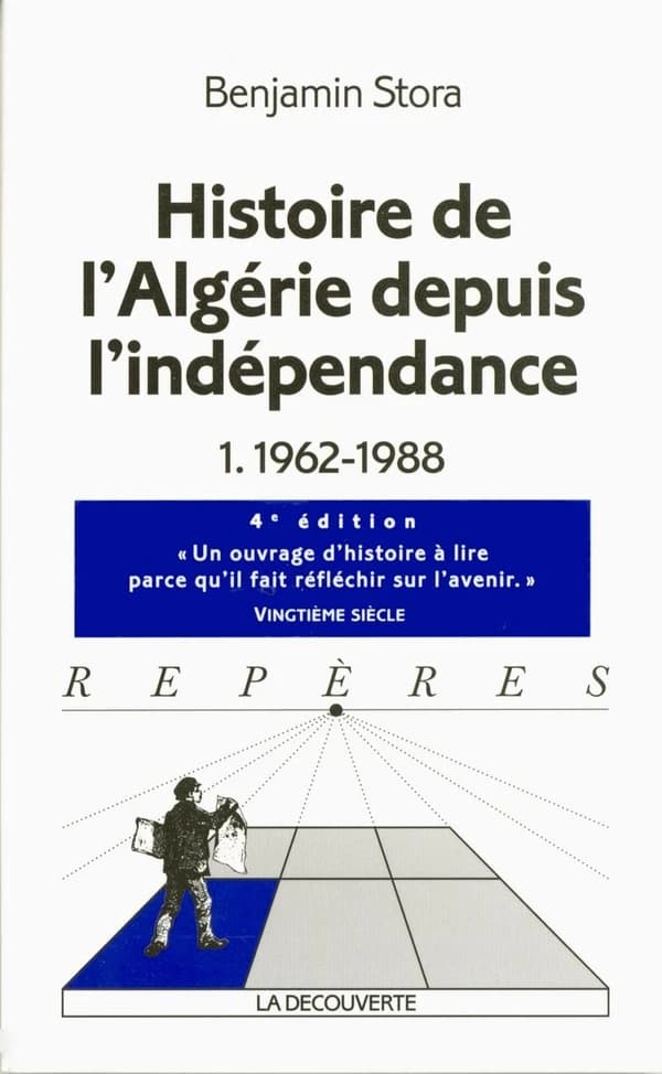 Histoire de l'Algérie depuis l'indépendance. 1, 1962-1988 (Nouvelle éd.) Benjamin Stora