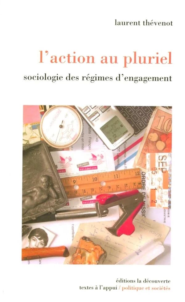 L'action au pluriel : sociologie des régimes d'engagement