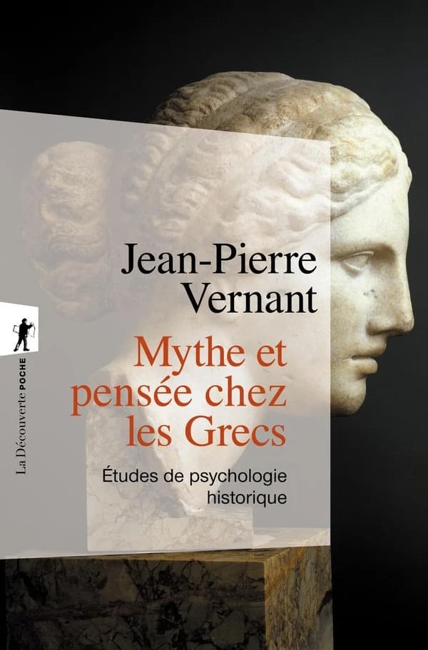 Mythe et pensée chez les Grecs : Etudes de psychologie historique