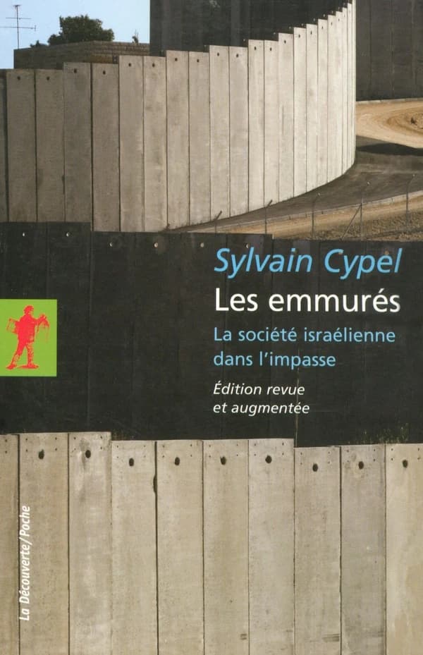 Les emmurés : la société israélienne dans l'impasse (Éd. revue et augmentée) Sylvain Cypel