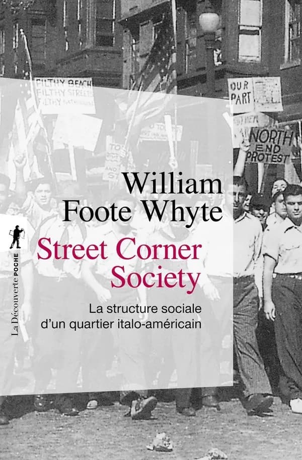 Street corner society ; la structure sociale d'un quartier italo-américain