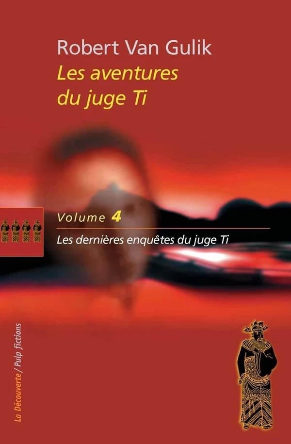 Les dernières enquêtes du juge Ti : romans et nouvelles