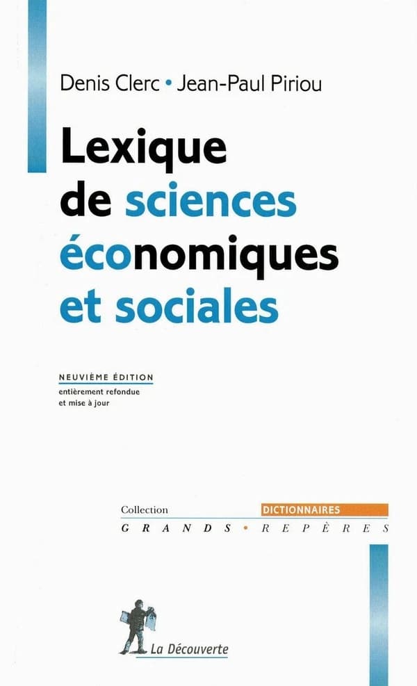 Lexique de sciences économiques et sociales (9e éd. entièrement refondue et mise à jour) Denis Clerc, Jean-Paul Piriou