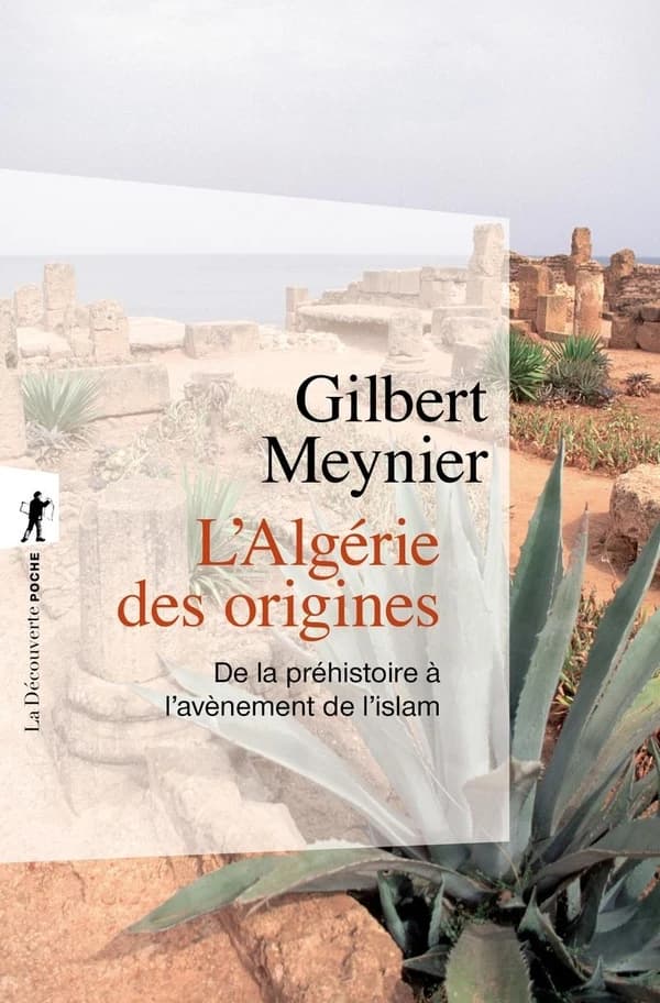 L'Algérie des origines : de la Préhistoire à l'avènement de l'Islam