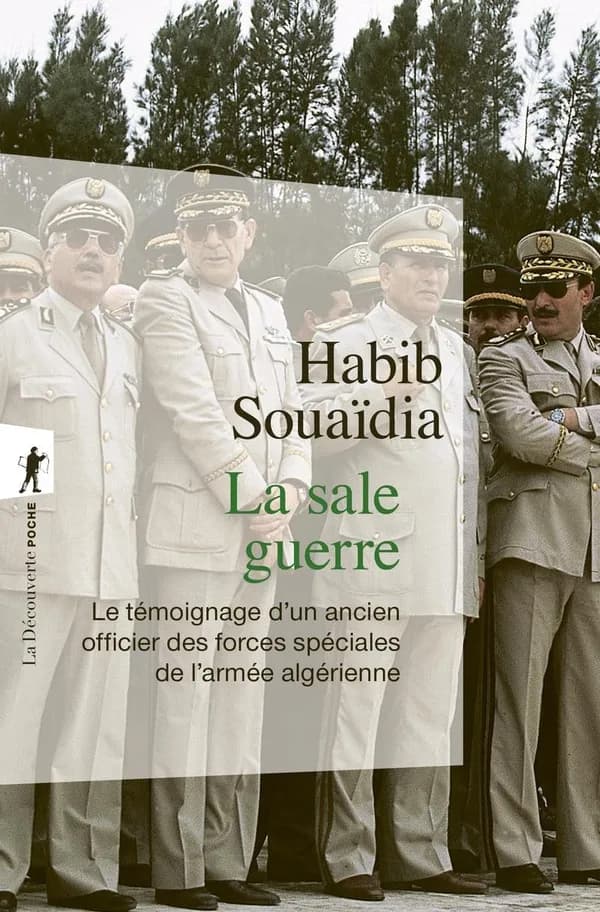 La sale guerre : le témoignage d'un ancien officier des forces spéciales de l'armée algérienne