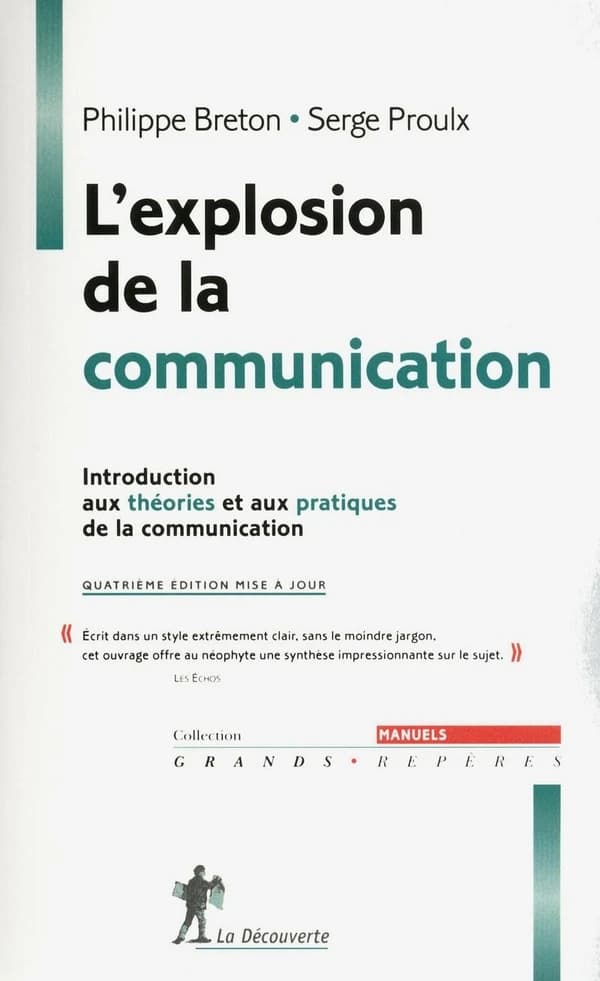 L'explosion de la communication : introduction aux théories et aux pratiques de la communication (4e éd. [mise à jour]) Philippe Breton, Serge Proulx