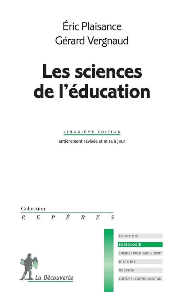 Les sciences de l'éducation (5e éd. entièrement révisée et mise à jour) Éric Plaisance, Gérard Vergnaud