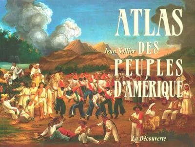 Atlas des peuples d'Amérique (Nouvelle éd. [revue et mise à jour]) Jean Sellier ; cartographie Bertrand de Brun, Anne Le Fur