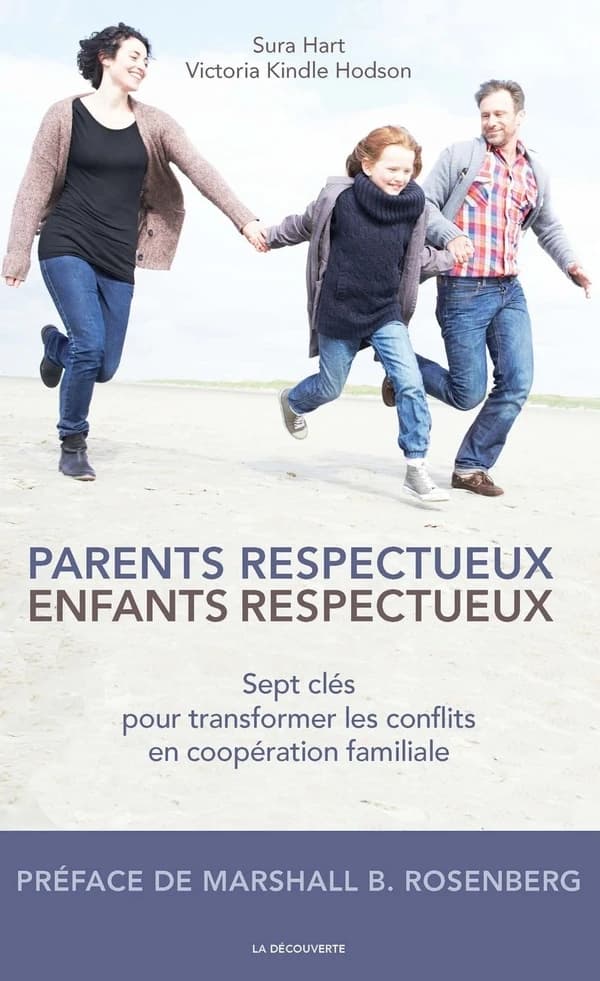 Parents respectueux, enfants respectueux sept clés pour transformer les conflits en coopération familiale
