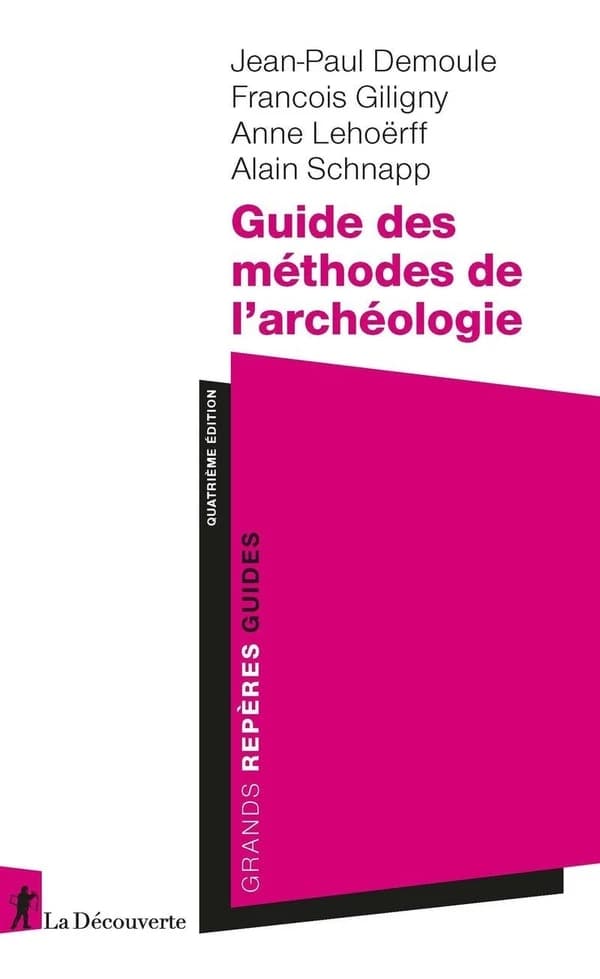 Guide des méthodes de l'archéologie (4e éd.)