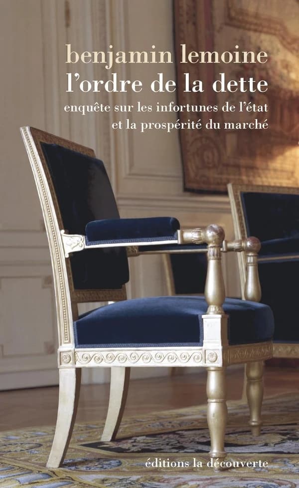 L'ordre de la dette : les infortunes de l'État et la prospérité du marché