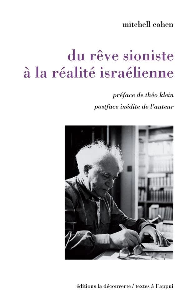 Du rêve sioniste à la réalité israélienne (Nouvelle éd. augmentée) Mitchell Cohen ; traduit de l'anglais (États-Unis) par Jean-Baptiste Grasset ; préface de Théo Klein