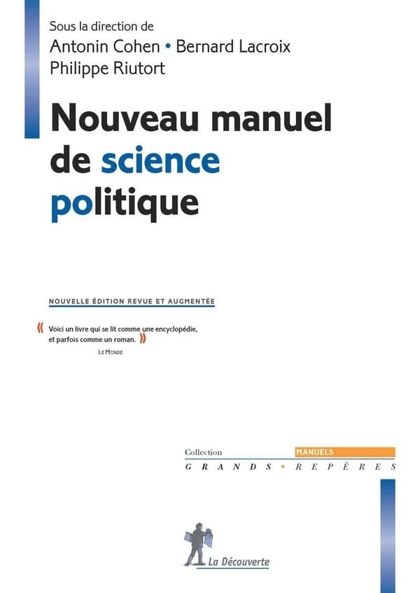 Nouveau manuel de science politique (Nouvelle éd. revue et augmentée) sous la direction de Antonin Cohen, Bernard Lacroix, Philippe Riutort