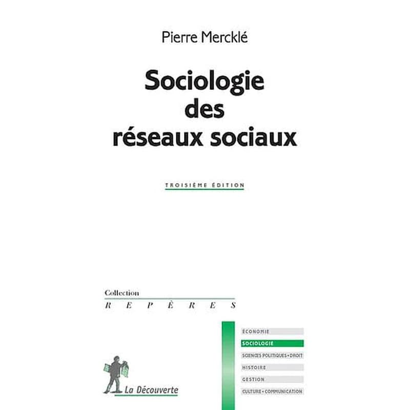 La sociologie des réseaux sociaux (3e éd.) Pierre Mercklé