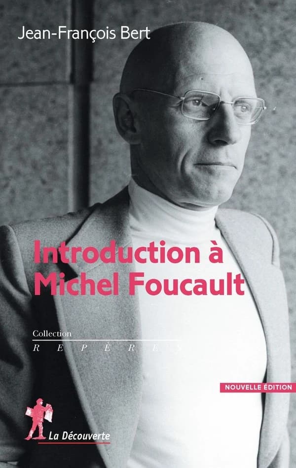 Introduction à Michel Foucault (Nouvelle éd.) Jean-François Bert