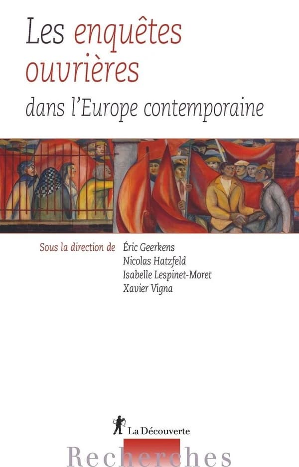 Les enquêtes ouvrières dans l'Europe contemporaine : entre pratiques scientifiques et passions politiques