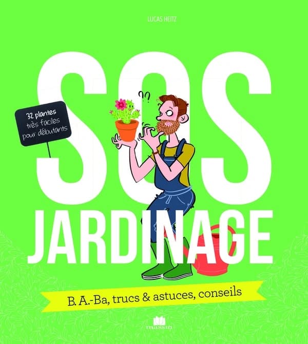 SOS jardinage : b.a.-ba, trucs & astuces, conseils