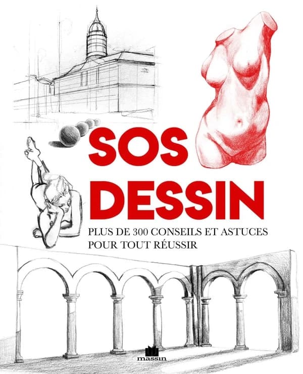 SOS dessin : plus de 300 conseils et astuces pour tout réussir