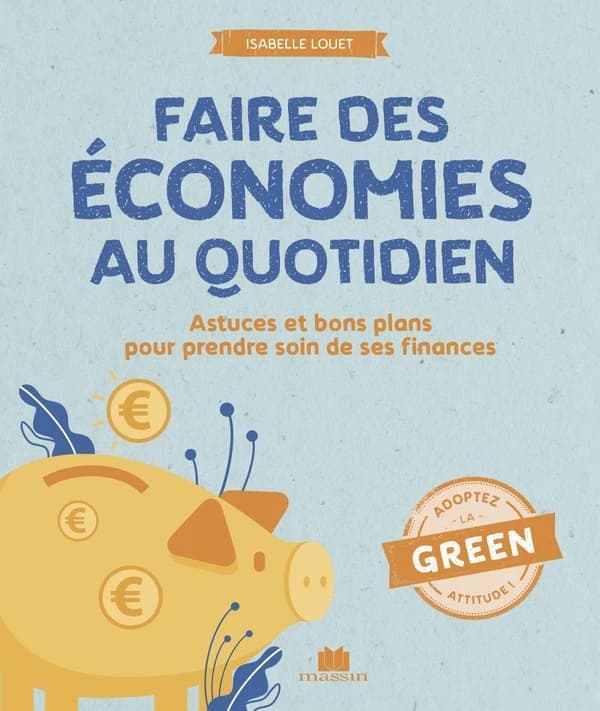 Faire des économies au quotidien : bienfaits, recettes et astuces