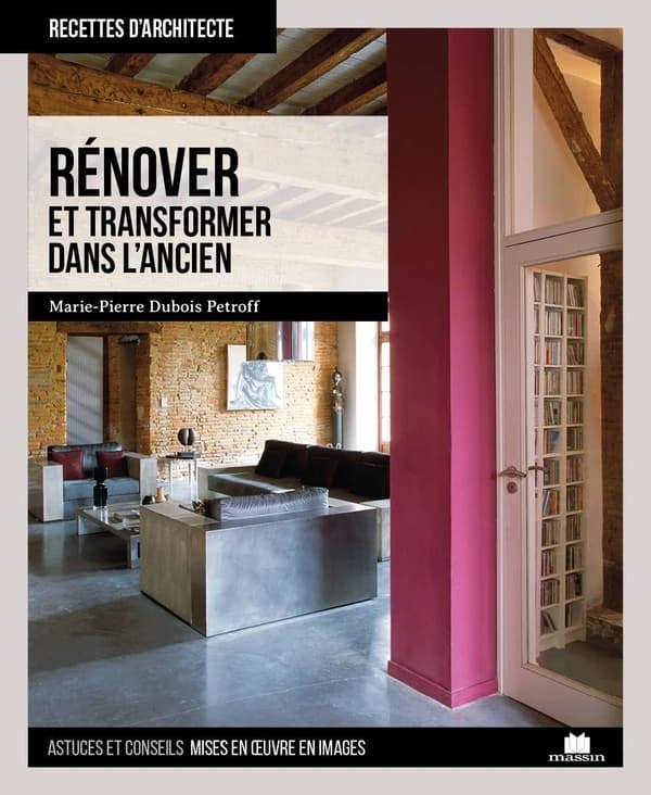Rénover & transformer dans l'ancien