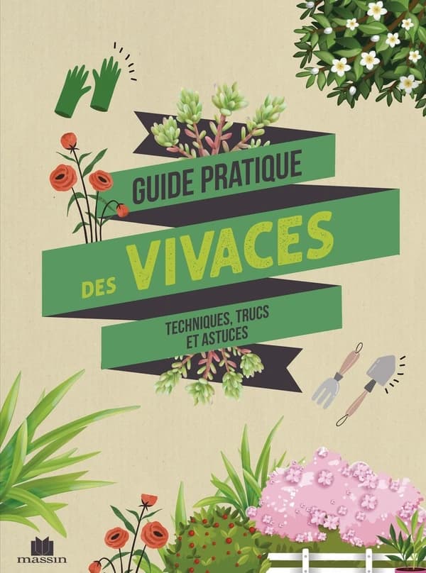 Guide pratique des vivaces : Techniques, trucs et astuces