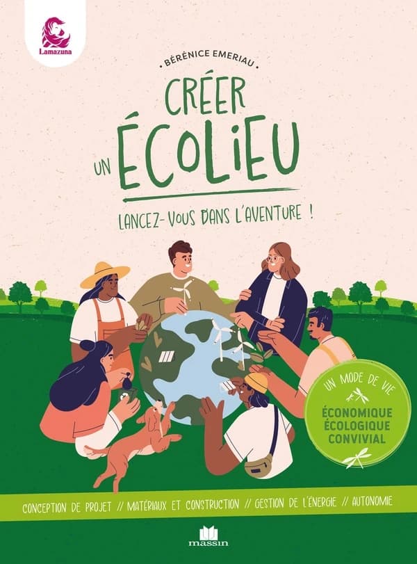 Créer un écolieu : lancez-vous dans l'aventure !