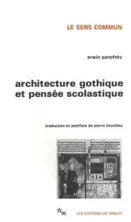 Architecture gothique et pensée scolastique ; [précédé de] L'Abbé Suger de Saint-Denis (2 éd. revue et corrigée) Erwin Panofsky ; traduction et postface de Pierre Bourdieu