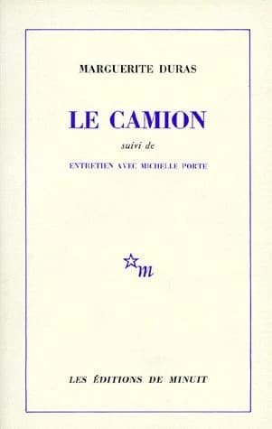 Le camion ; suivi de Entretien avec Michelle Porte