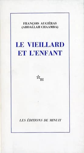 Le vieillard et l'enfant (Nouv. éd.) François Augiéras