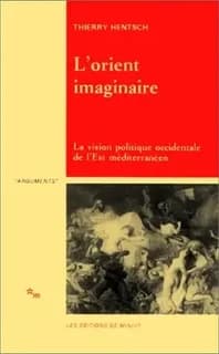 L'Orient imaginaire : la vision politique occidentale de l'Est méditerranéen