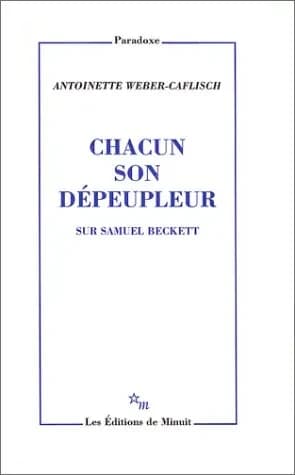 Chacun son "dépeupleur" : sur Samuel Beckett : sur Samuel Beckett