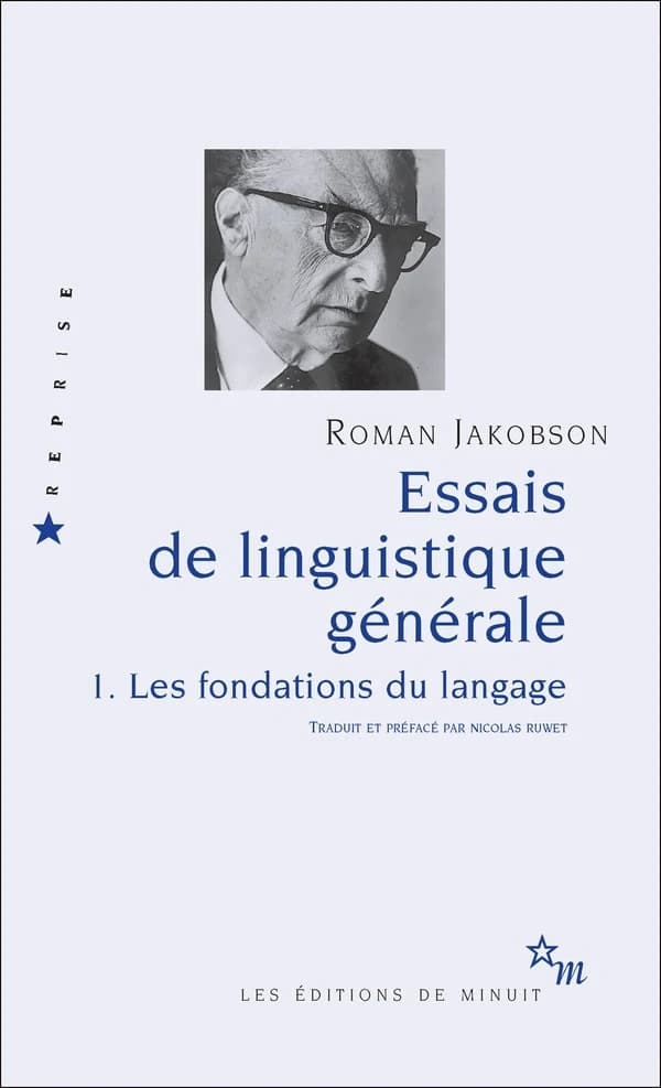 Essais de linguistique générale. 1, Les fondations du langage ([Nouv. éd.]) Roman Jakobson ; trad. de l'anglais et préf. par Nicolas Ruwet