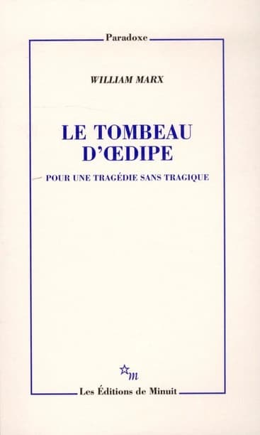Le tombeau d'Oedipe : pour une tragédie sans tragique