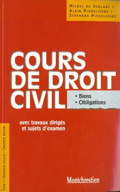 Cours de droit civil. Tome 1. Vol. 2, Biens, obligations : avec travaux dirigés et sujets d'examen (13e éd.) Michel de Juglart,... Alain Piedelièvre,... Stéphane Piedelièvre,...
