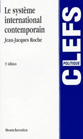 Le système international contemporain (3e éd.) Jean-Jacques Roche,...