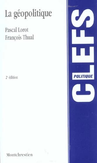 La géopolitique (2e éd.) Pascal Lorot, François Thual