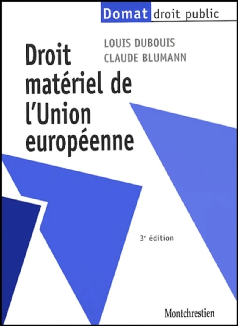 Droit matériel de l'Union européenne (3e éd.) Louis Dubouis,... Claude Blumann,...