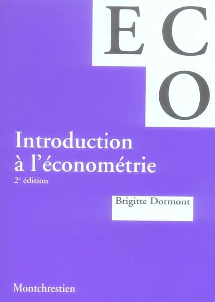 Introduction à l'économétrie ([2e éd.]) Brigitte Dormont,...