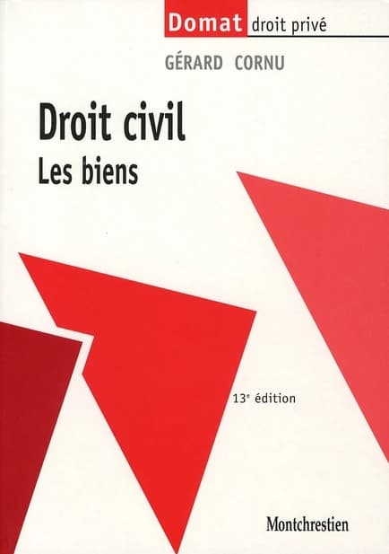Droit civil : les biens (13e éd.) Gérard Cornu,...